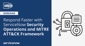ServiceNow Security Operations (SecOps) – Edgile